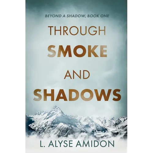 Through Smoke and Shadows