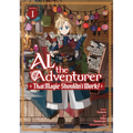 Al the Adventurer: That Magic Shouldn't Work! (Manga) Vol. 1