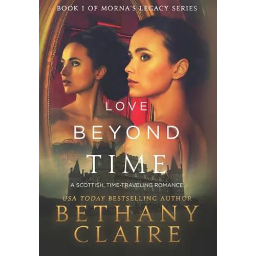 Love Beyond Time: A Scottish, Time Travel Romance