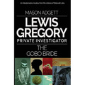 The Gobo Bride: A Lewis Gregory Mystery
