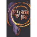 Let There be Fire