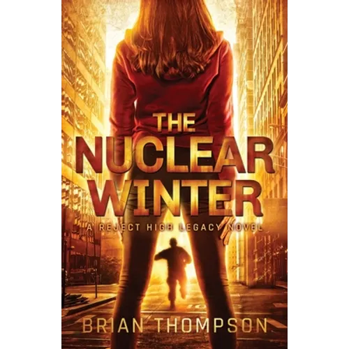 The Nuclear Winter: A Reject High Legacy Novel