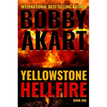 Yellowstone: Hellfire: A Survival Thriller