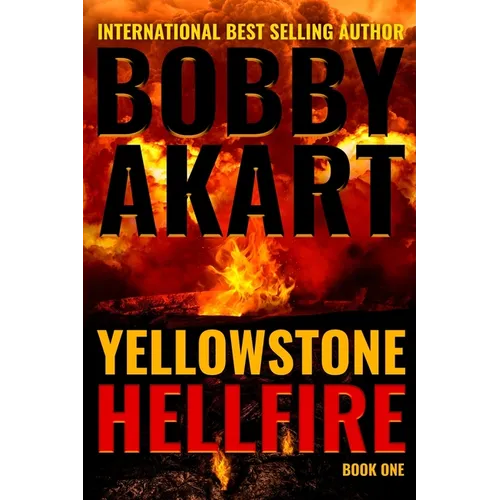 Yellowstone: Hellfire: A Survival Thriller