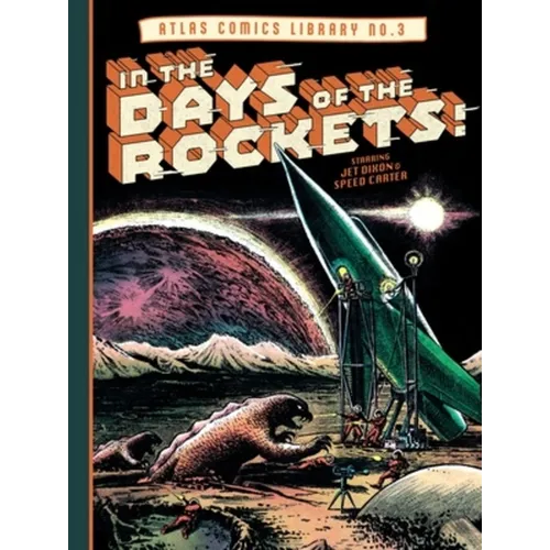 The Atlas Comics Library No. 3: In the Days of the Rockets!