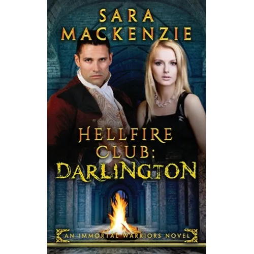 Hellfire Club: Darlington: An Immortal Warriors Novel