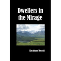 Dwellers in the Mirage