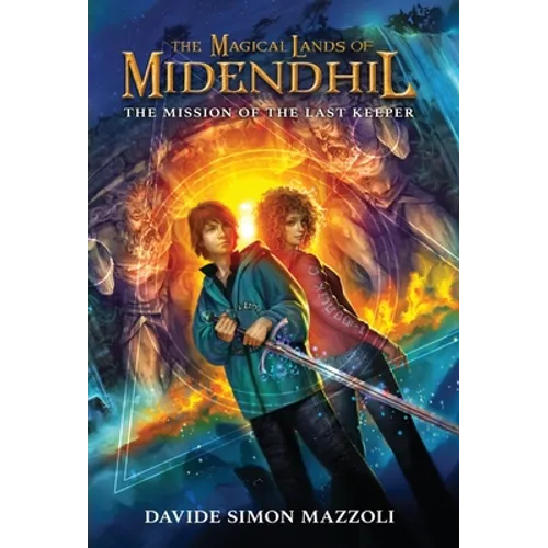 The Magical Lands of Midendhil: The Mission of the Last Keeper