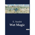 Wet Magic: A Tale of Enchantment and Adventure by the Sea