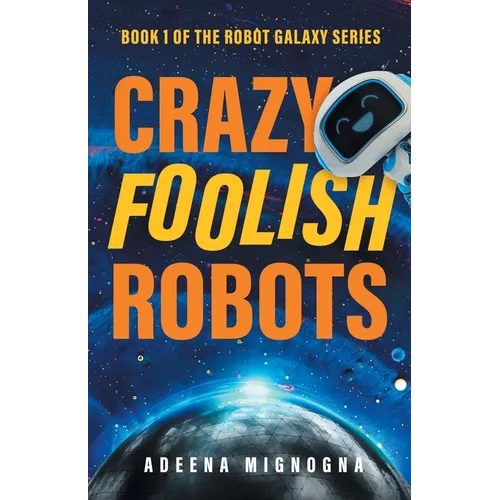 Crazy Foolish Robots