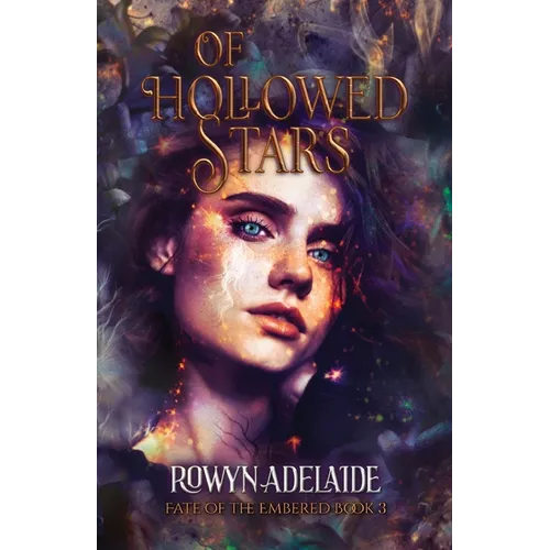 Of Hollowed Stars: A Dark Fantasy Romance (Fate of the Embered Book 3)