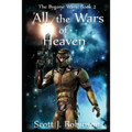 All the Wars of Heaven: The Bygone Wars: Book 2