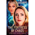 The Fortress of Chaos: Galactic Empire Sci-Fi Adventure