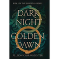 Dark Night Golden Dawn
