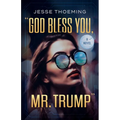 God Bless You, Mr. Trump