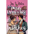 Pride and Prejudice and Witches: A Short Bewitching, Spicy, Regency, Enemies to Lovers, Romance