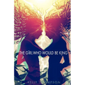 The Girl Who Would Be King