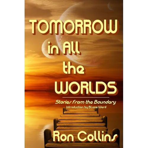Tomorrow in All the Worlds: Stories from the Boundary