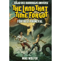 The Land That Time Forgot: Fortress Primeval (Edgar Rice Burroughs Universe)