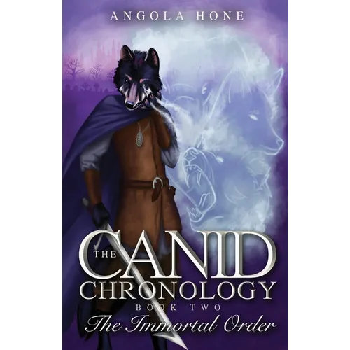 The Canid Chronology Book Two: The Immortal Order