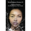 World Science Fiction #1: Visions to Preserve the Biodiversity of the Future