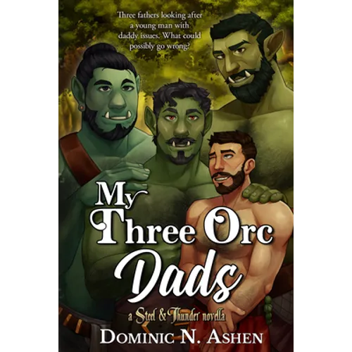 My Three Orc Dads: A Steel & Thunder Novella