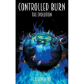 Controlled Burn: The Evolution