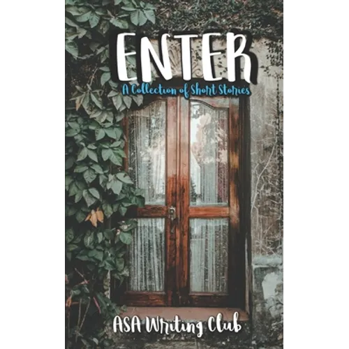 Enter: A Collection of Short Stories