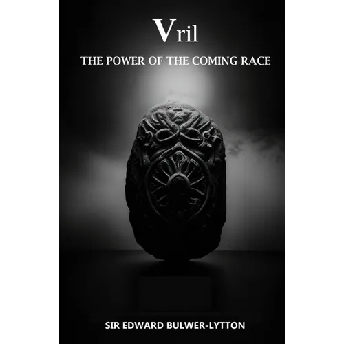 Vril, The Power of the Coming Race