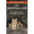 The Mountain Lion: Revenge, Wrestling, Navy SEALS, and Pumas
