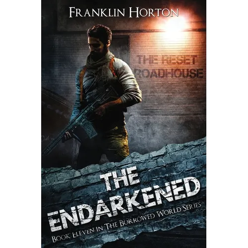 The Endarkened: Book Eleven in The Borrowed World Series