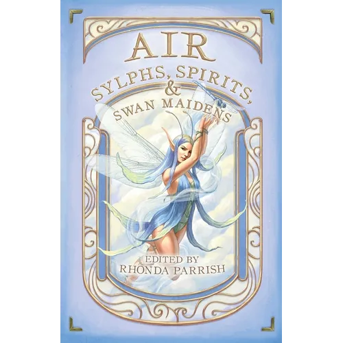 Air: Sylphs, Spirits, & Swan Maidens - Paperback