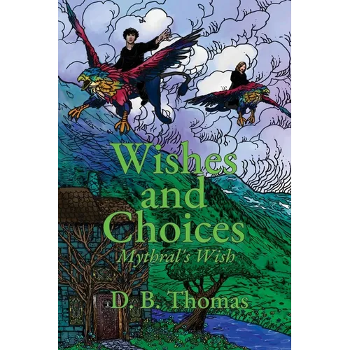 Wishes and Choices: Mythral's Wish