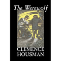 The Werewolf by Clemence Housman, Fiction, Fantasy, Horror, Mystery & Detective