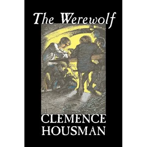 The Werewolf by Clemence Housman, Fiction, Fantasy, Horror, Mystery & Detective
