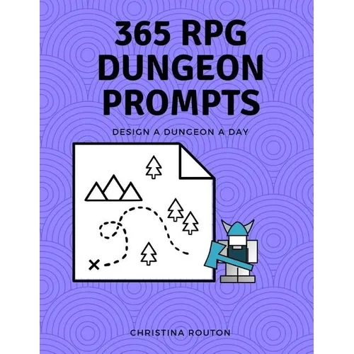 365 RPG Dungeon Prompts: Design a Dungeon a Day