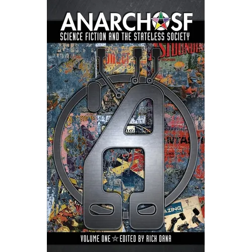 Anarcho SF: The Obsolete Press Irregular Anthology of Anarchist Science Fiction, Volume #1