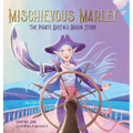 Mischievous Marley: The Pirate Queen's Origin Story