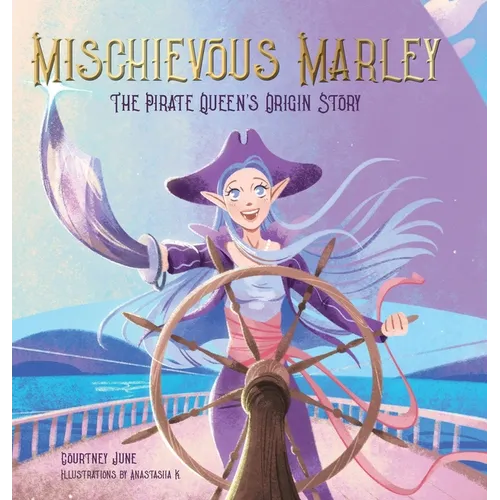 Mischievous Marley: The Pirate Queen's Origin Story