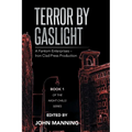 Terror by Gaslight: A Fantom Enterprises - Iron Clad Press Production