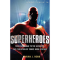A Brief History of Superheroes