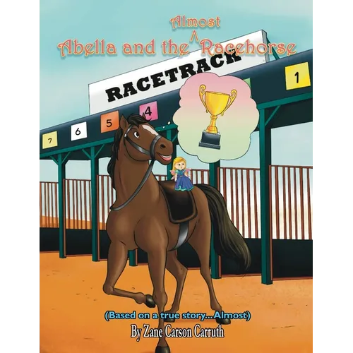 Abella and the Almost Racehorse