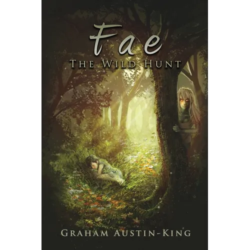 Fae - The Wild Hunt: Book One of the Riven Wyrde Saga