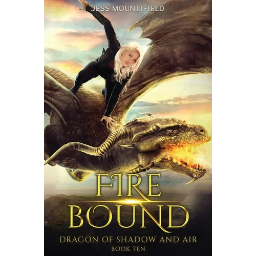 Fire Bound: Dragon of Shadow and Air Book 10