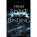 From Spirit and Binding