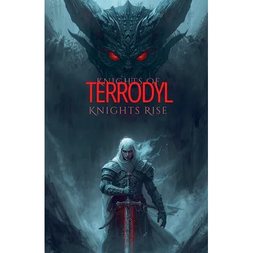 Knights of Terrodyl: Knights' Rise