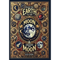 From the Earth to the Moon & Around the Moon (Collector's Edition) (Laminated Hardback with Jacket)