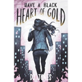 Have a Black Heart of Gold