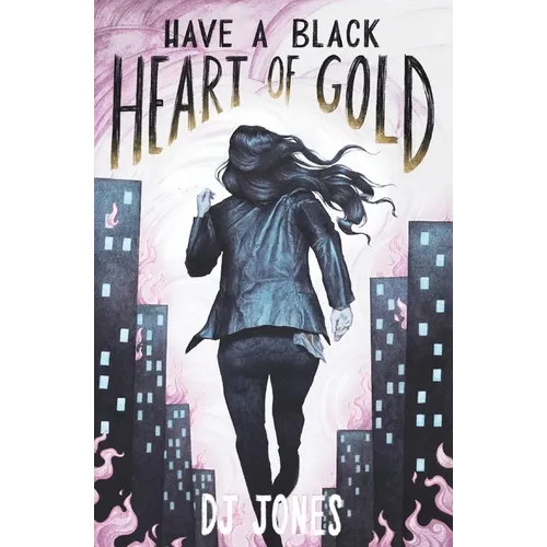 Have a Black Heart of Gold