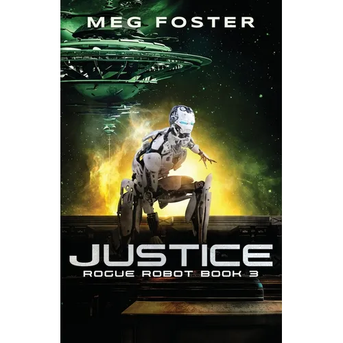 Justice (Rogue Robot Book 3)